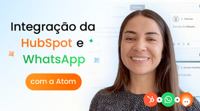 Integração da HubSpot e WhatsApp com a Atom